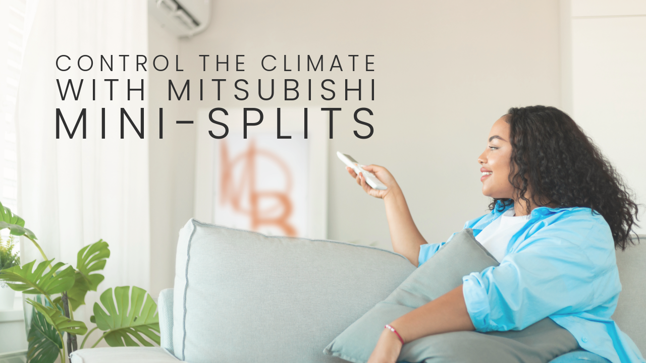 Control the Climate with Mitsubishi Mini-Splits