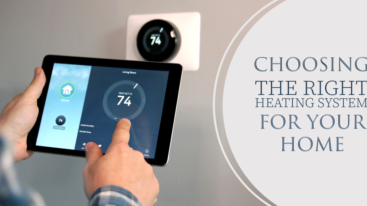 Choosing the Right Heating System for Your Home