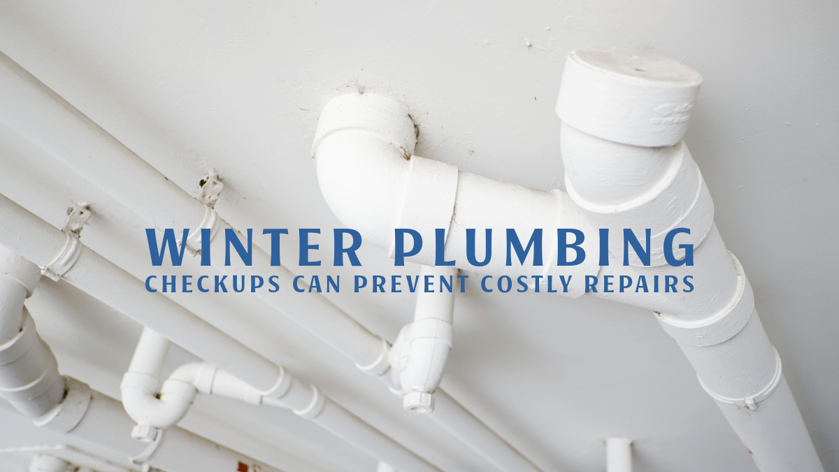Winter Plumbing Checkups Can Prevent Costly Repairs