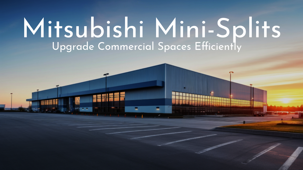 Mitsubishi Mini-Splits Upgrade Commercial Spaces Efficiently