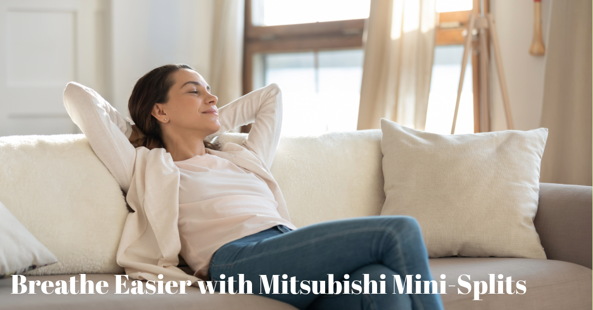 Breathe Easier with Mitsubishi Mini-Splits